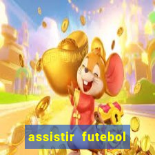 assistir futebol sem travar